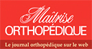 Maitrise Orthopédique. Le journal orthopédique sur internet.